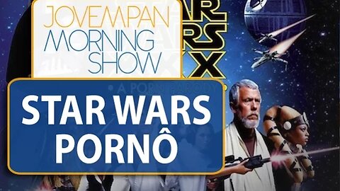 Star Wars pornô pega carona no sucesso do novo longa e vendas aumentam 500% | Morning Show