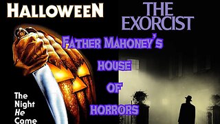 Father Mahoney’s HOH: Halloween (1978) / The Exorcist (1973)