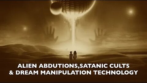 Dream Manipulation Tech, Email of Abductee Claiming ET's & Satanic Cult Connections