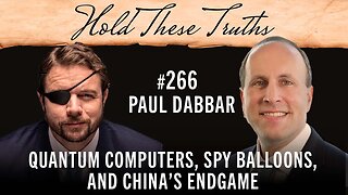 Quantum Computers, Spy Balloons, and China’s Endgame | Paul Dabbar