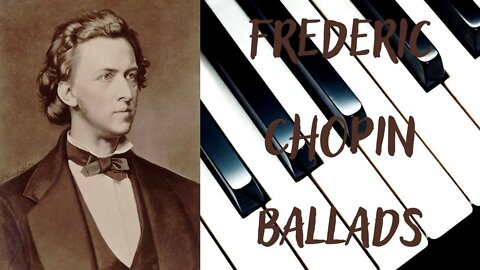 Fryderyk Chopin Ballads