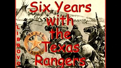Six Years with the Texas Rangers, 1875 to 1881 by James B. Gillett - FULL AUDIOBOOK