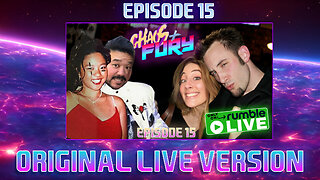 CHAOS & FURY | Episode 15: Love, Laughter & Furniture F'n (Original Live Version)