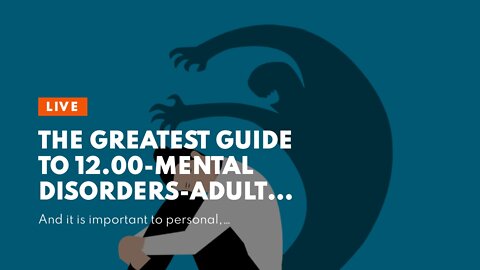 The Greatest Guide To 12.00-Mental Disorders-Adult - Social Security
