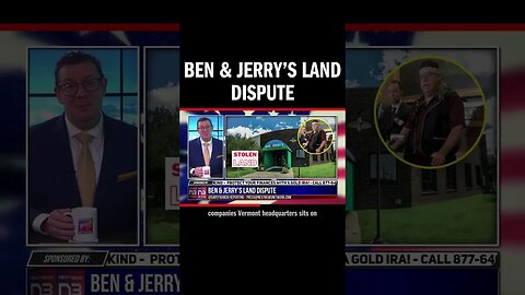 Ben & Jerry’s Land Dispute