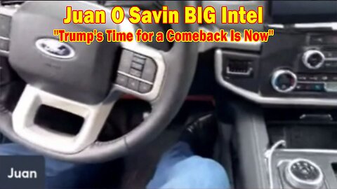 Juan O Savin BIG Intel 12/17/23: "Trump's Time for a Comeback Is Now"