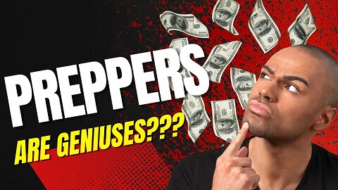 Preppers are FINANCIAL GENIUSES! Here's why