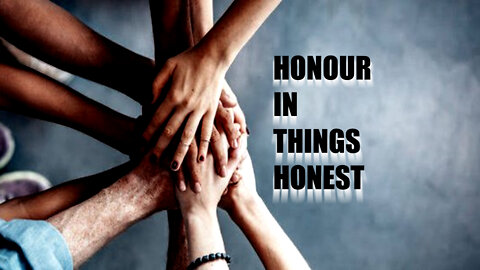 Honour to things Honest