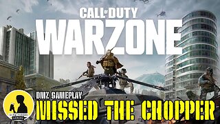 CALL OF DUTY WARZONE | MISSED THE CHOPPER | GAMEPLAY VIDEO 035 [MILITARY BATTLE ROYALE]