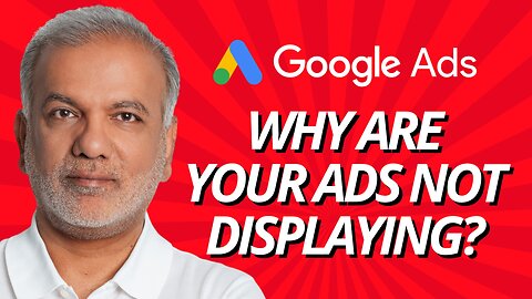 Why Are Your Google Ads Not Showing?