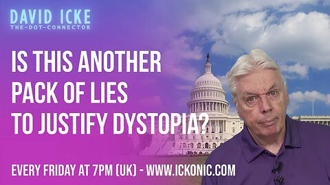 Another Pack of Lies to Justify Dystopia? | David Icke Dot-Connector