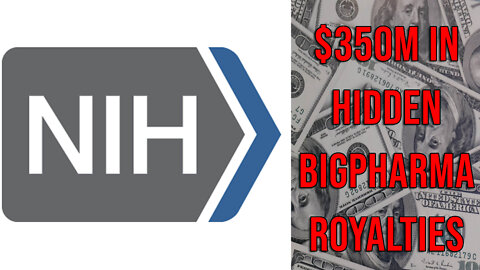 NIH Hiding Who Got $350M of BigPharma Royalties