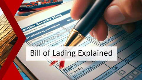 Navigating Customs Documentation: Understanding the Role of the Bill of Lading