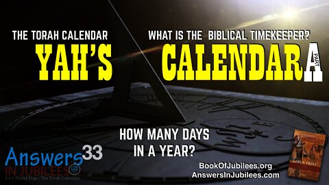 Yah's Calendar: Part A. Answers In Jubilees 33