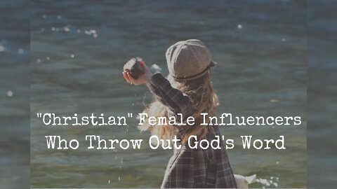 Feminist Chameleons: “Christian” Female Influencers Who Throw Out God’s Word - @The Transformed Wife
