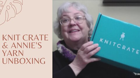 Knit Crate & Annie's Yarn Unboxing