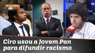 Caio Coppolla: Ciro usou Jovem Pan pra difundir mensagem racista