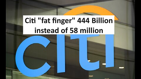 Citi “fat finger” 444 billion instead of 79 million