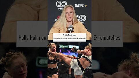 I'd fight Ronda again | Holly Holm on Rousey return rumours | #UFC #MMA