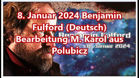 8. Januar 2024 Benjamin Fulford (Deutsch)