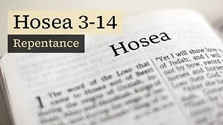 Hosea 3-14 - Repentance