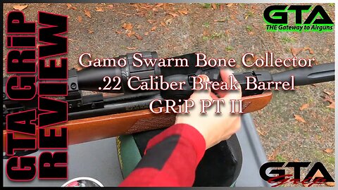 GTA GRiP REVIEW – Gamo Swarm Bone Collector Gen 2 PT I I- Gateway to Airguns Airgun Review