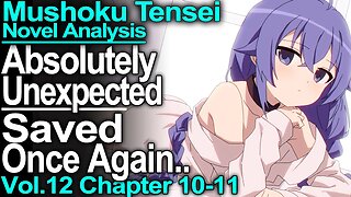 Well, that happened.. - Mushoku Tensei Jobless Reincarnation Novel Analysis!(Vol12,Ch10-11)