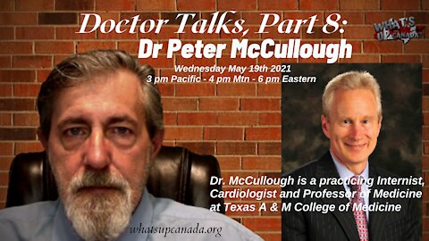 Doctor Talks, Part 8: Dr Peter McCullough, Cardiologist & Professor of Medicine at Texas A & M
