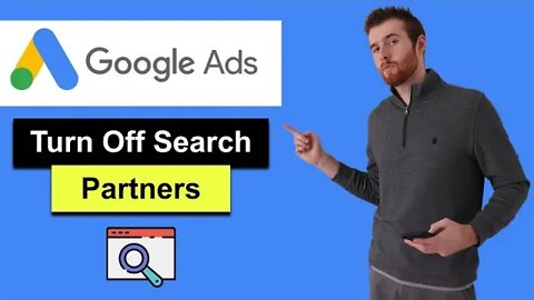 How To Turn Off Google Search Partners Network (2022) - Google Search Partners Network Explained