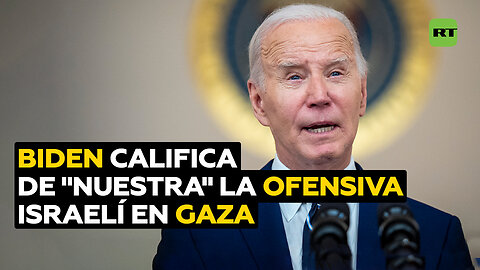 Biden se confunde y habla de "nuestra operación militar en Rafa"