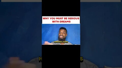 why you must take your dream seriously