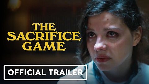 The Sacrifice Game - Official Trailer