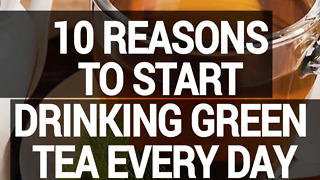 10 reasons to start drinking green tea every day