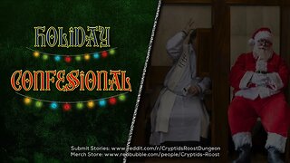 Holiday Confessional ▶️ Christmas Creepypasta