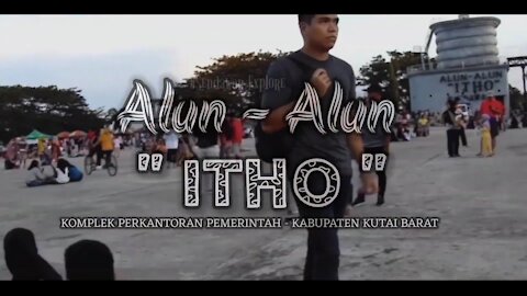 AKHIR PEKAN DI ALUN-ALUN ITHO KABUPATEN KUTAI BARAT - SENDAWAR EXPLORE