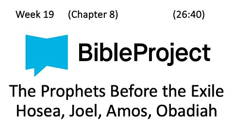 2024-05-22 Bible in a Year Week 19 - Hosea, Joel, Amos, Obadiah