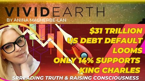 $31TRILLION US DEBT DEFAULT LOOMS, ONLY 14% SUPPORT FOR KING CHARLES III + WHO REALLY CONTROLS EARTH