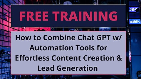 How to Combine AI w/ Automation Tools for Effortless Content Creation & Lead Gen w/ Chat GPT & Make