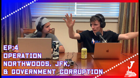 Episode 4: Operation Northwoods, JFK, & Government Corruption