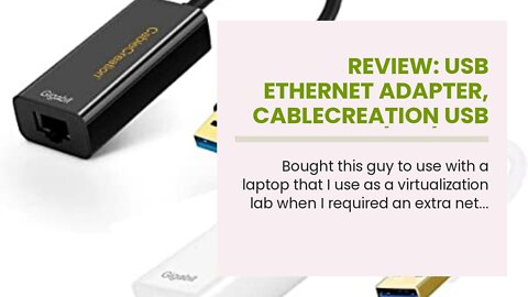 Review: USB Ethernet Adapter, CableCreation USB 3.0 to 101001000 Gigabit Wired LAN Network Ad...