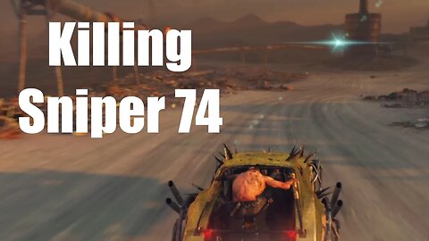 Mad Max Killing Sniper 74