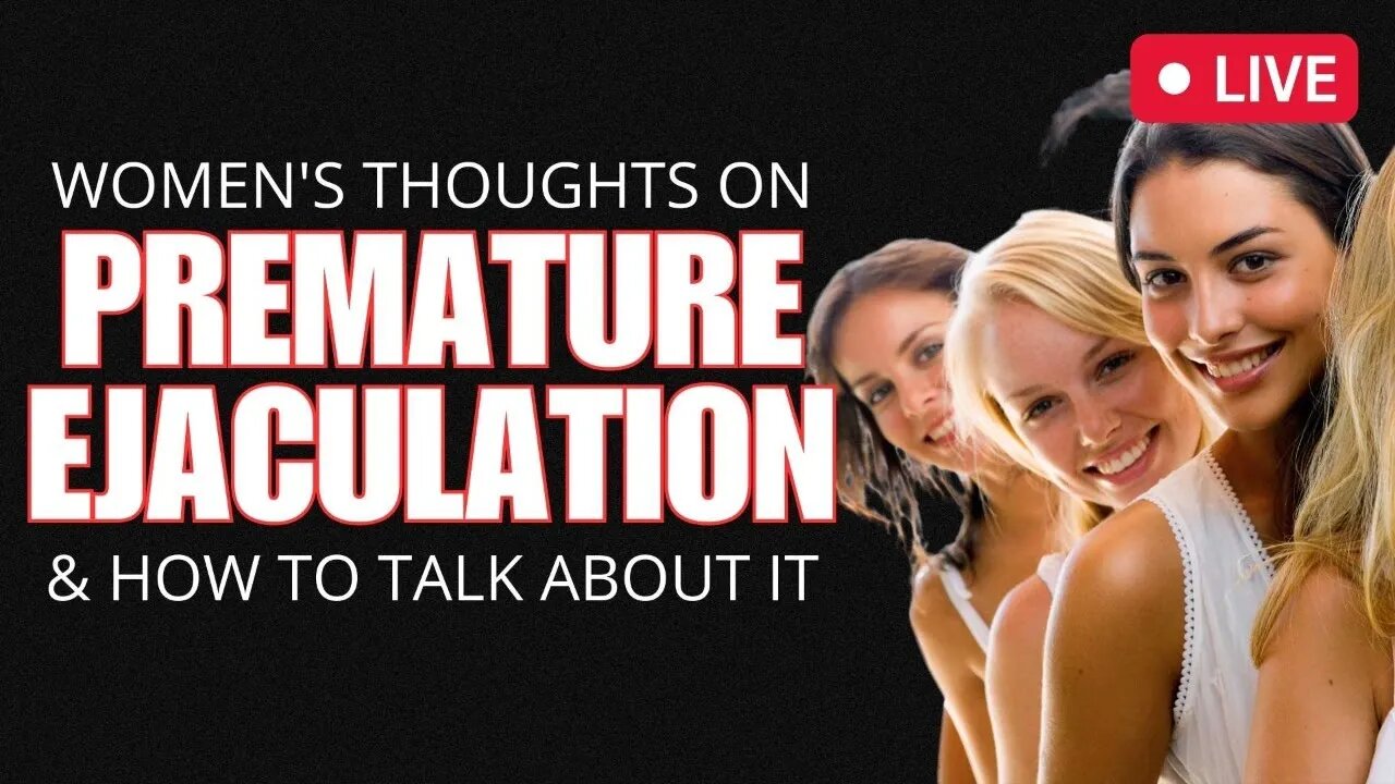 Reacting to Women’s Thoughts About Premature Ejaculation (IMPORTANT)