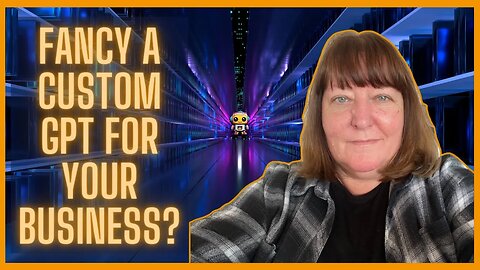 ChatGPT Tutorial | Why You Want A Custom GPT For Your Business & A Look At Mine!