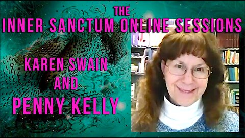Penny Kelly Memories From the Future Inner Sanctum Online Sessions with KAren Swain