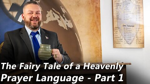 The Fairy Tale of a Heavenly Prayer Language - Part 1 (Pastor Jones) Wednesday-PM