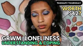 GRWM & Testing NEW Makeup: Understanding & Coping with Loneliness | Base Blue Cosmetics