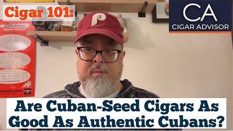 Cigar 101: Are Cuban-seed cigars as good as authentic Cubans?