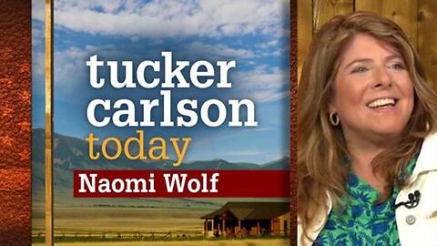 Naomi Wolf | Tucker Carlson Today (Full episode)