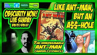 Obscurity Now! #podcast #97 The Irredeemable #Antman #1 #comicbooks #marvelcomics #mcu