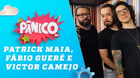 Patrick Maia, Fábio Gueré e Victor Camejo - Pânico - 10/05/18
